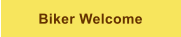 Biker Welcome